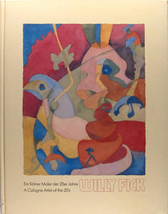 Willy Fick, a Cologne artist of the 20's redicovered