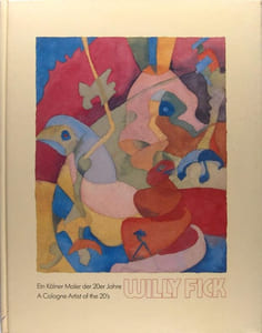 Willy Fick, a Cologne artist of the 20's redicovered
