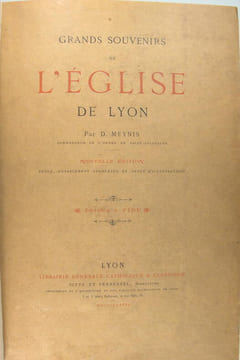 Les grands souvenirs de l’Eglise de Lyon. MEYNIS D.
