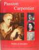 Passion Carpentier - Maîtres et disciples. Collectif