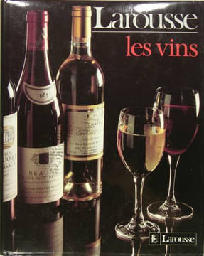Larousse - Les vins.. DEBUIGNE Gérard Docteur