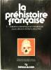 La préhistoire française - Volumes 1 - 2 - Les civilisations paléolithiques et mésolithiques de la France. LUMLEY Henry de (dir. de)