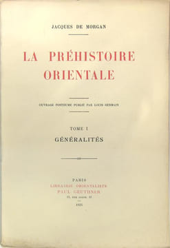 La préhistoire orientale - Tome 1, 2 & 3. MORGAN Jacques de