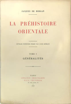 La préhistoire orientale - Tome 1, 2 & 3. MORGAN Jacques de