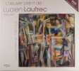 L'oeuvre peint de Lucien Lautrec 1909-1991 - La lumière en héritage. PAPON Mathias, BAZAINE Jean et collectif