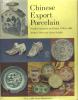 Chinese export porcelain - Standard patterns and forms, 1780 to 1880. SCHIFFER Herbert, Peter & Nancy