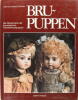 Bru-Puppen (Poupées Bru). RICHTER Lydia & Joachim