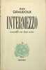 Intermezzo - com&eacute;die en tois actes. GIRAUDOUX Jean