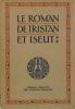 Le roman de Tristan et Iseut.. Joseph Bedier