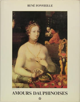 Amours Dauphinoises - Volume *. FONVIEILLE René