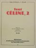 Tout Céline, 2 - Répertoire des livres, manuscrits et lettres de L. F. Céline passées en vente au cours des années 1981-1982. (Bibliothèque  L. F. ...