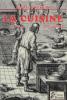 La vie privée d’autrefois - Arts et métiers, mode moeurs, usage des Parisiens du XIIe au XVIIIe siècle - La cuisine. FRANKLIN Alfred