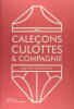 Caleçons, culottes & compagnie. GOVIGNON Brigitte
