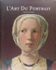 L'art du portrait - Les plus grandes oeuvres européennes 1420-1670. SCHNEIDER Norbert