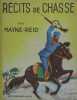 Récits de chasse. MAYNE REID 