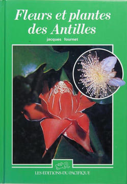Fleurs et plantes des Antilles. FOURNET Jacques