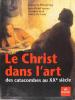 Le Christ dans l'art, des catacombes au XXè siècle. (BOESPFLUG François...)