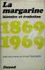 La margarine - Histoire et évolutin 1869-1969. VAN STUIJVENBERG J. H. (dir.)