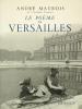 Le poème de Versailles. MAUROIS André