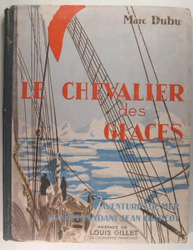 Le chevalier des glaces - Aventures de mer du Commandant Jean Charcot. Dubu Marc