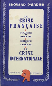 La crise française : finances et monnaie, dirigisme et liberté - La crise insternationale. DALADIER Edouard
