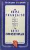 La crise française : finances et monnaie, dirigisme et liberté - La crise insternationale. DALADIER Edouard