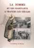 La Somme et ses habitants à travers les siècles. (BEGASSE Marie Yvonne)