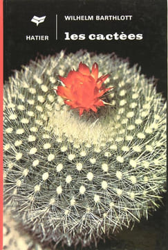 Les cactées.. BARTHLOTT Wilhelm