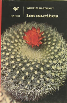 Les cactées.. BARTHLOTT Wilhelm