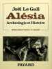 Alésia - Archéologie et histoire. LE GALL Joël