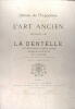 LA DENTELLE - Album de l'Exposition de l'Art Ancien - Bruxelles 1884. CLAESEN J. & REUSENS