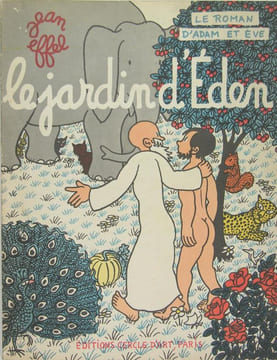 Le roman d'Adam et Eve - Le jardin d'Eden. EFFEL Jean