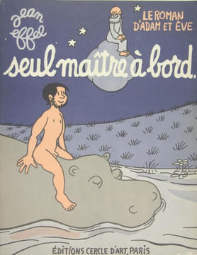 Le roman d'Adam et Eve - Seul maître à bord. EFFEL Jean