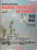 La marine française au combat  tome 2 : 1939-1945 du sabordage à la victoire.. BERTRAND Michel