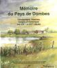 Mémoires du Pays de Dombes - Témoignages, histoires, usages et techniques aux XIXè et XXè siècles. Rimaud, Maguet, ...