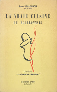 La vraie cuisine du Bourbonnais. LALLEMAND Roger 