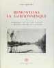 Remontons la Gardonnenque - Panaroma de la vie rurale à travers l'histoire et le folklore. BERNARDY André