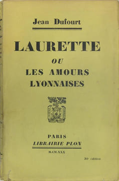 Laurette ou les amours lyonnaises. Dufourt Jean