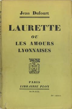 Laurette ou les amours lyonnaises. Dufourt Jean