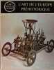 L'art de l'Europe préhistorique. MULLER KARPE Hermann