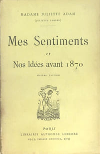 Mes sentiments et nos idées avant 1870.