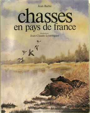 Chasses en pays de France.. Barbe Jean & LESTRINGANT Jean Claude