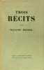 Trois r&eacute;cits.. Fran&ccedil;ois Mauriac