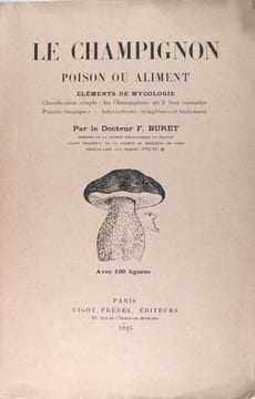Le champignon poison ou aliment.. BURET F. (Docteur) :