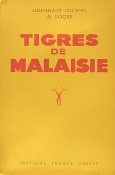 Tigres de Malaisie. LOCKE A. (Lieutenant-Colonel)