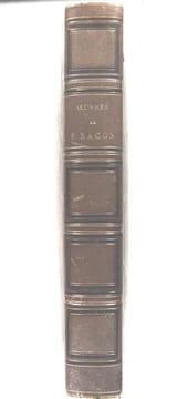Oeuvres philosophiques, morales et politiques de François Bacon Baron de Verulam, Vicomte de Saint-Alban lord chancelier d'Angleterre.. François Bacon ...