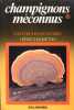 Les champignons méconnus - Comment les reconnaître.. CHAUMETON Hervé