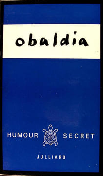 Humour secret - Choix de textes (prose et théâtre).. Obaldia
