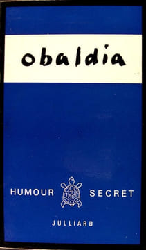 Humour secret - Choix de textes (prose et théâtre).. Obaldia