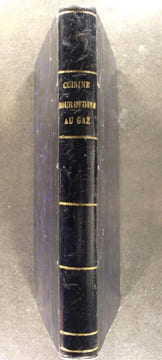 Traité pratique de cuisine bourgeoise au gaz - Suite aux éléments culinaires à l’usage des jeunes filles. Auguste Colombié